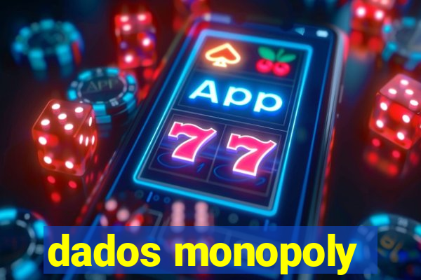 dados monopoly